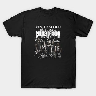 Yes I am old but I saw Children Of Bodom 2023 on stage T-Shirt